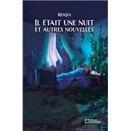 Il était une nuit et autres nouvelles