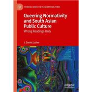 Queering Normativity and South Asian Public Culture