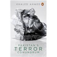 Pakistan's Terror Conundrum
