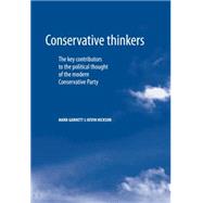 Conservative thinkers The key contributors to the political thought of the modern Conservative Party