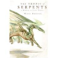 The Tropic of Serpents A Memoir by Lady Trent