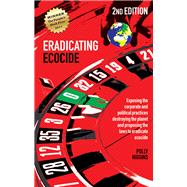 Eradicating Ecocide 2nd edition Laws and Governance to Stop the Destruction of the Planet