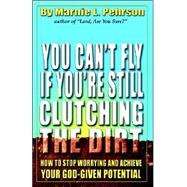 You Can't Fly If You're Still Clutching the Dirt