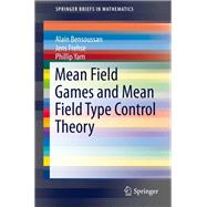 Mean Field Games and Mean Field Type Control Theory,9781461485087
