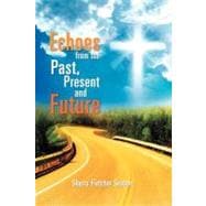 Echoes from the Past, Present and Future