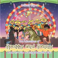 The Adventures of Spotty and Sunny Book 9: A Fun Learning Series for Kids