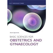 Basic Sciences for Obstetrics and Gynaecology: Core Material for MRCOG Part 1