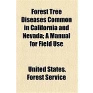 Forest Tree Diseases Common in California and Nevada