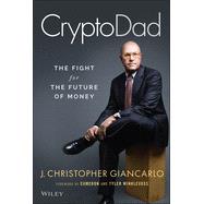 CryptoDad The Fight for the Future of Money,9781119855088