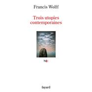 Trois utopies contemporaines