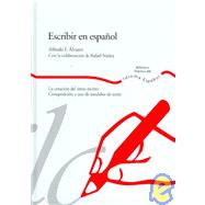 Escribir en espanol/ Spanish Writing: La creacion del texto escrito, composicion y uso de modelos de texto