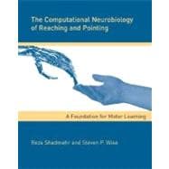 The Computational Neurobiology of Reaching and Pointing A Foundation for Motor Learning