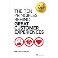 Ten Principles Behind Great Customer Experiences, The