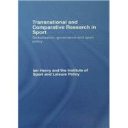 Transnational and Comparative Research in Sport: Globalisation, Governance and Sport Policy