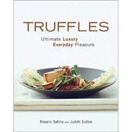 Truffles : Ultimate Luxury, Everyday Pleasure