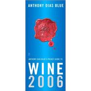 Anthony Dias Blue's Pocket Guide to Wine 2006