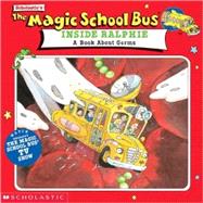 The Magic School Bus Inside Ralphie: A Book About Germs