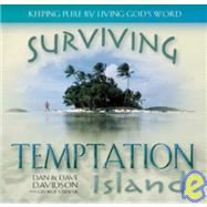 Surviving Temptation Island: Keeping Pure by Living God's Word