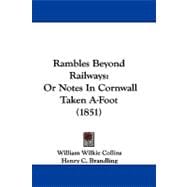 Rambles Beyond Railways : Or Notes in Cornwall Taken A-Foot (1851)