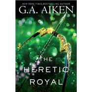 The Heretic Royal An Action Packed Novel of High Fantasy