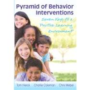Pyramid of Behavior Interventions : Seven Keys to a Positive Learning Environment