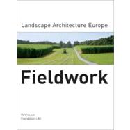 Fieldwork : Landscape Architecture Europe