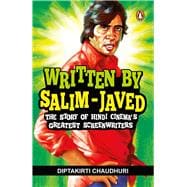 Written by Salim-Javed The Story of Hindi Cinema’s Greatest Screenwriters,9780143425090