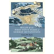 Wolff and the First Fifty Years of German Metaphysics