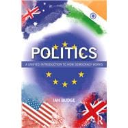 Politics: A Unified Introduction to How Democracy Works