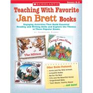 Teaching With Favorite Jan Brett Books Engaging Activities That Build Essential Reading and Writing Skills and Explore the Themes in These Popular Books