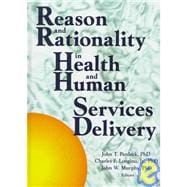 Reason and Rationality in Health and Human Services Delivery