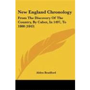 New England Chronology : From the Discovery of the Country, by Cabot, in 1497, To 1800 (1843)