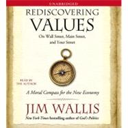 Rediscovering Values; On Wall Street, Main Street, And Your Street