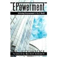 Epowerment: Achieving Empowerment in the E World