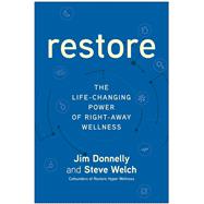 Restore The Life-Changing Power of Right-Away Wellness
