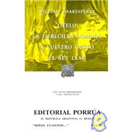 Otelo, La fierecilla domada, A vuestro Gusto, El rey Lear / Othello, As You Like It, Taming of the Shrew, King Lear,