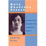 Ruth Crawford Seeger A Composer's Search for American Music