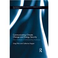 Communicating Climate Change and Energy Security: New Methods in Understanding Audiences