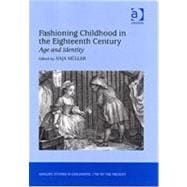 Fashioning Childhood in the Eighteenth Century: Age and Identity