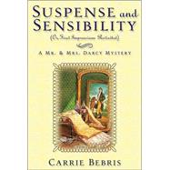 Suspense and Sensibility or, First Impressions Revisited : A Mr. and Mrs. Darcy Mystery