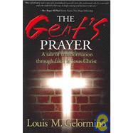 The Gent's Prayer: A Tale Of Transformation Through Faith In Jesus Christ