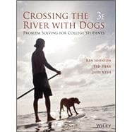 Crossing the River with Dogs: Problem Solving for College Students, 3rd Edition