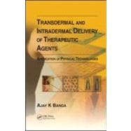 Transdermal and Intradermal Delivery of Therapeutic Agents: Application of Physical Technologies