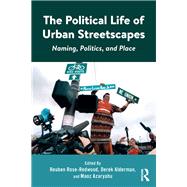 The Political Life of Urban Streetscapes: Naming, Politics, and Place
