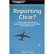 Reporting Clear? A Pilot's Interview Guide to Background Checks & Presentation of Personal History