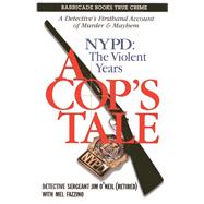 A Cop's Tale NYPD: The Violent Years,9781569805091