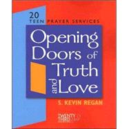 Opening Doors to Truth and Love : 20 Teen Prayer Services