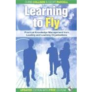 Learning to Fly, with free online content Practical Knowledge Management from Leading and Learning Organizations