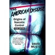 The American Disease Origins of Narcotic Control