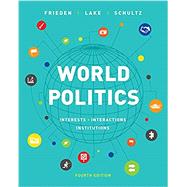 World Politics : Interests, Interactions, Institutions